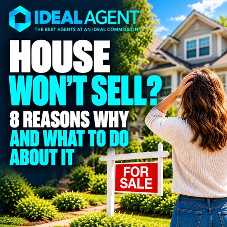 House Won't Sell? 8 Reasons Why and What to Do About It