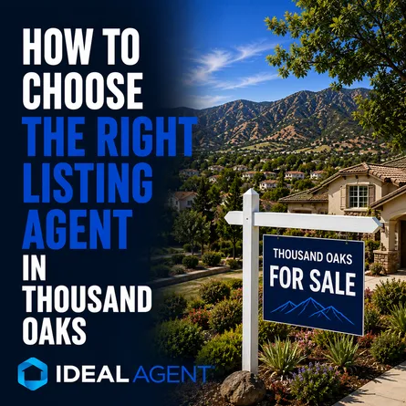 How to Choose the Right Listing Agent in Thousand Oaks