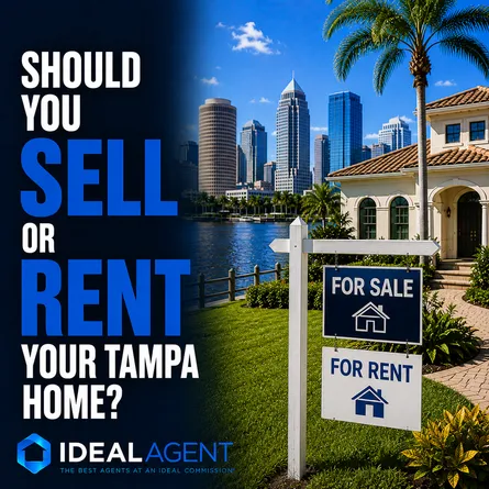 Should You Sell or Rent Your Tampa Home?